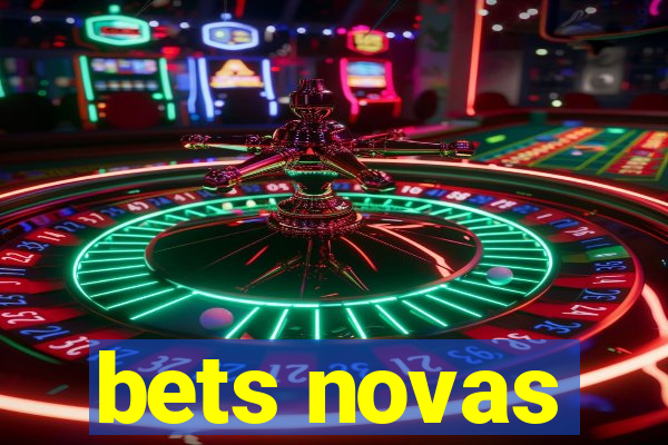 bets novas